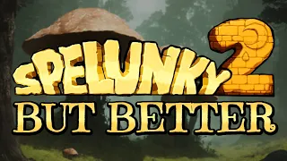 Let's make SPELUNKY 2 better in every way [Greeni's Encore Mod]