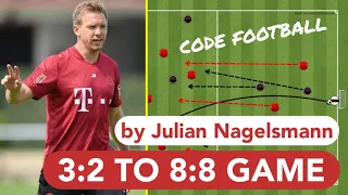Nagelsmann's multifunctional game! 3v2 to 8v8!