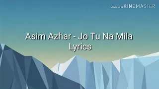 Jo Tu Na Mila - Asim Azhar | Love | Song | Lyrics |