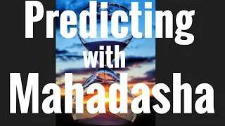 Secrets of Prediction with Mahadasha: How to judge your Mahadasha Chart!