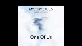 Mystery Skulls - One Of Us (Lyrics)