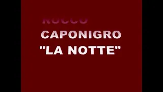 Rocco Caponigro  Canta La notte