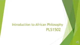 Introduction to African Philosophy Part 1, PLS1502