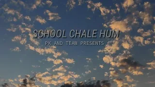 School Chale  Hum (स्कूल चले हम) Pk & Team