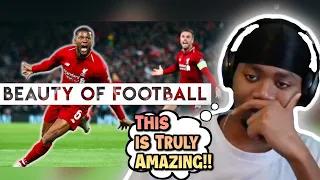 THIS WAS TRULY BEAUTIFUL TO WATCH!!! The Beauty of Football - Greatest Moments Reaction