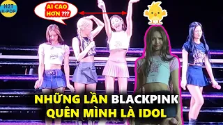 Những lần Blackpink quên mình là idol