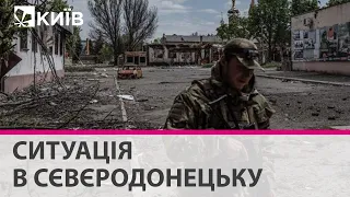 Росіяни намагаються оточити Сєвєродонецьк - атакують прилеглі села