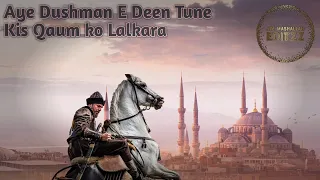 Aye Dushman E Deen tune kis Qaum ko Lalkara..!🔥👊🏻 | Ertugrul Edit