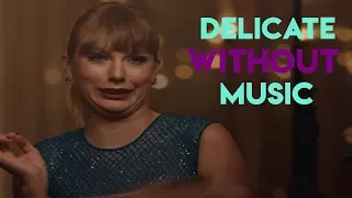 My version of Taylor Swift- Delicate [WITHOUT MUSIC]