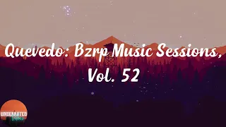 Bizarrap - Quevedo: Bzrp Music Sessions, Vol. 52 (Lyrics)