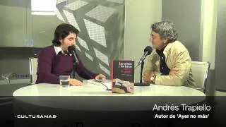 Entrevista a Andrés Trapiello, autor de 'Ayer no más' -5 octubre 2012-