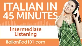 45 Minutes of Intermediate Italian Listening Comprehension