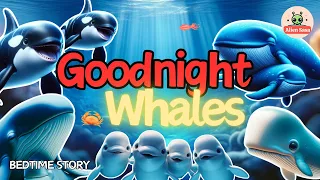 💤 Goodnight Whales 🐋 The Calming Storytime for Toddlers and Kids with Whale Sounds @Alien Sasa 👽