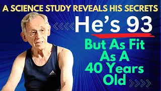 93 Years Old With 80% Muscle Mass | The 4 Things He Does Revealed In Science Study