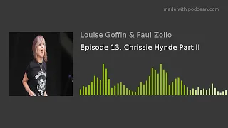 Episode 13. Chrissie Hynde Part II