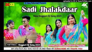 Saadi Jhalakdaar nagpuri flm project 2023 New Nagpuri Dj Remix Song 2023 dj  Ajay PaharToLi