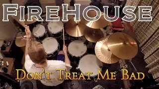FireHouse - Don't Treat Me Bad (Drum Cover)