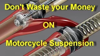 Don't Waste your money on Motorcycle Suspension