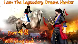 Tuam Pheej Koob The Legendary Dream Hunter ( Part 48 )  11/21/2021