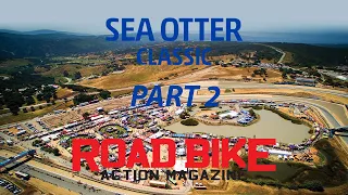 Sea Otter Classic 2021 Recap - Part 2 - Road Bike Action Magazine