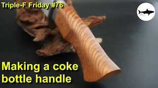 Triple-F #76 - How to make a coke bottle knife handle