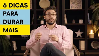 Como durar mais na cama? | 6 Dicas