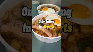 Only Eating in an Airport for a Full Day!