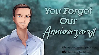 You Forgot Our Anniversary! [M4A] [We'll Be OK But I'm Upset Right Now] | Angry Boyfriend | ASMR