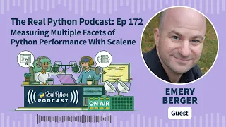 Measuring Multiple Facets of Python Performance With Scalene | Real Python Podcast #172