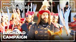 Sutan Murad Goes On the Campaign Of Baghdad | Magnificent Century: Kosem