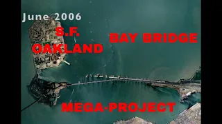 San Francisco Oakland Bay Bridge 1993-2019 construction of new Bay Bridge Mega-project