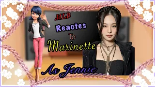 MLB reacts to matinette as Jennie | Gacha club | by: Floweriya |part (1/2)