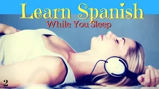 Learn Spanish While You Sleep | 150 Basic Phrases | Pt. 2