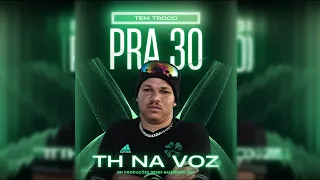 TH NA VOZ - Tem troco pra 30