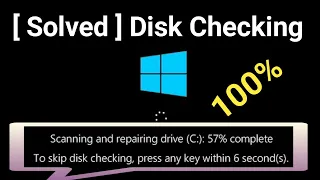 [Solved] Disk checking on windows 10 | To skip disk checking, press any key | Fixing (C:) Stage 1