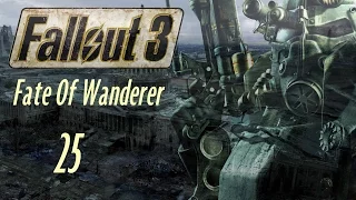 Fallout 3: Fate Of Wanderer - 25 часть (Проект Чистота)