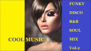 FUNKY DISCO  R&B SOUL MIX Vol 2