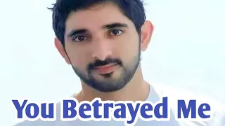 You Betrayed Me | Sheikh Hamdan poetry | English fazza poems | Heart Touching poems