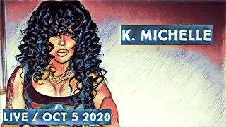 K. Michelle (IG: @kmichellemusic) on Live Stream on October 5th 2020