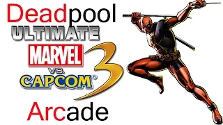 Ultimate Marvel VS Capcom 3 Arcade - Deadpool {& The Weapon-X Team}