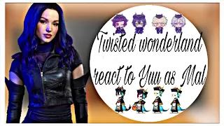 Twisted wonderland react to F!Yuu as Mal