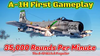 A-1H Skyraider First Gameplay - Fastest Firing Plane In War Thunder AND It Has Toilet Ordnance