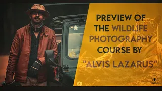 How to start your career in Wildlife Photography | Alvis Lazarus