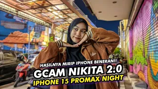 Terbaru🔥Config iPhone 15 ProMax Night Gcam Nikita 2.0 Wajib Dicoba