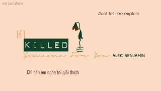 [Vietsub + Lyrics] If I Killed Someone For You - Alec Benjamin