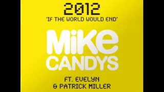 2012 (If The World Would End) High Quality - Mike Candys