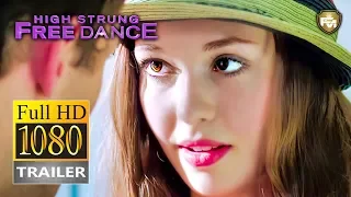 HIGH STRUNG FREE DANCE | Official Full HD Trailer # 1 (2019) | MUSICAL, ROMANCE | Future Movies