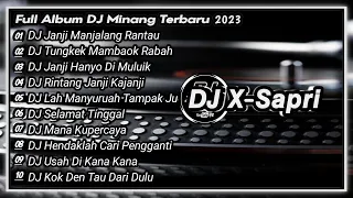 DJ Minang Full Album Terbaru Viral Tiktok 2023 Enak Buat Perjalanan Jauh || DJ Minang Terbaru