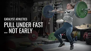 Pull Under Fast... Not Early | Snatch & Clean Technique