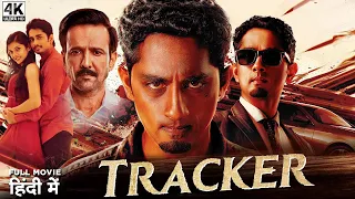 Tracker - South Indian Full Movie Dubbed In Hindi | Siddharth, Ashrita Shetty, Kay Kay Menon